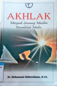 Image of Akhlak: Menjadi Seorang Muslim Berakhlak Mulia