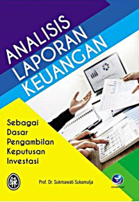 Image of Analisis Laporan Keuangan : Sebagai Dasar Pengambilan Keputusan