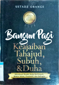 Image of Bangun Pagi : Keajaiban Tahajud, Subuh, Dan Dunia