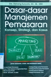 Image of Dasar-dasar Manajemen Pemasaran: konsep, strategi, dan kasus