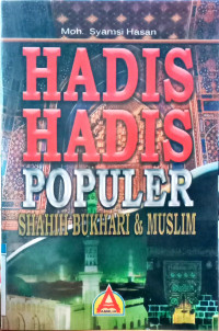 Image of Hadis-hadis Populer: Shahih Bukhari & Muslim