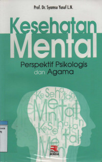 Image of Kesehatan Mental : Perspektif Psikologis dan Agama