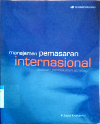 Image of Manajemen Pemasaran Internasional: sebuah pendekatan strategi