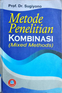 Image of Metode Penelitian Kombinasi = Mixed Methods