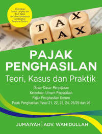 Image of Pajak Penghasilan  : Teori, Kasus, dan Praktik