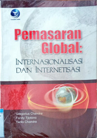 Image of Pemasaran Global : Internasionalisasi dan Internetisasi